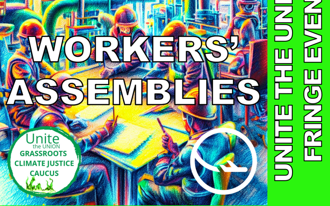 Workers’ Assemblies: Unite the Union Policy Conference – Fringe Event