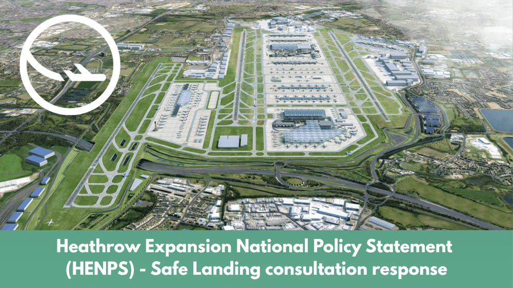 Heathrow Expansion: Safe Landing responds to the Government consultation